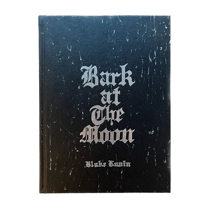 BARK AT THE MOON BY BLAKE KUNIN